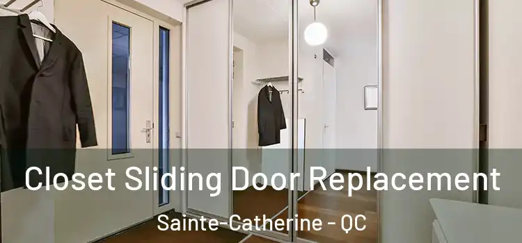  Closet Sliding Door Replacement Sainte-Catherine - QC