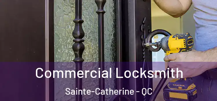  Commercial Locksmith Sainte-Catherine - QC