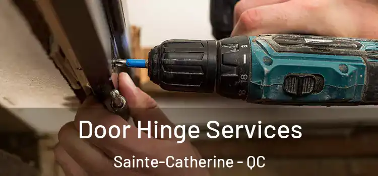 Door Hinge Services Sainte-Catherine - QC