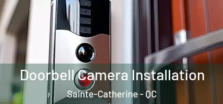 Doorbell Camera Installation Sainte-Catherine - QC