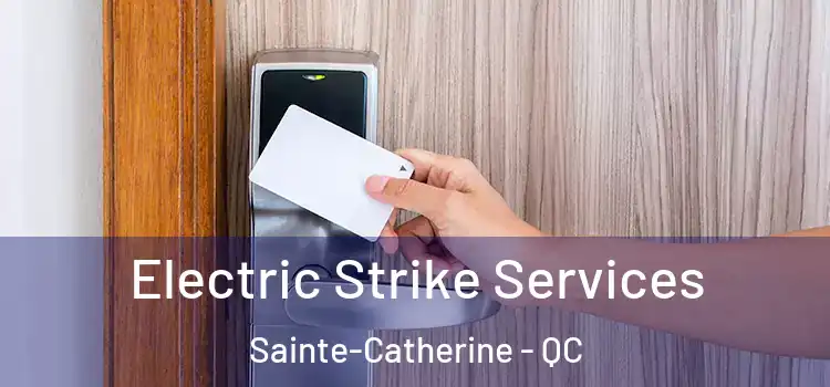 Electric Strike Services Sainte-Catherine - QC