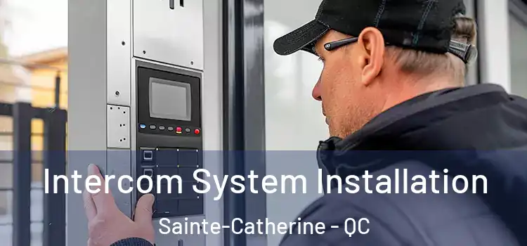  Intercom System Installation Sainte-Catherine - QC