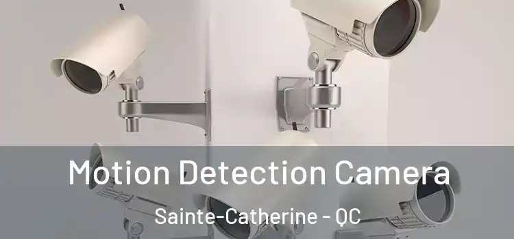  Motion Detection Camera Sainte-Catherine - QC