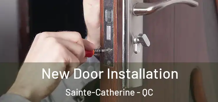  New Door Installation Sainte-Catherine - QC