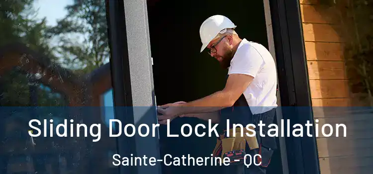 Sliding Door Lock Installation Sainte-Catherine - QC